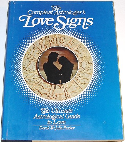 Beispielbild fr Compleat Astrologer's Love Signs zum Verkauf von Bookmonger.Ltd
