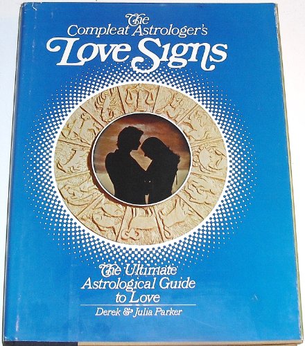 Stock image for Compleat Astrologer's Love Signs for sale by Bookmonger.Ltd