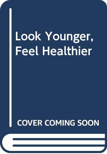 Beispielbild fr Look younger, feel healthier zum Verkauf von Wonder Book