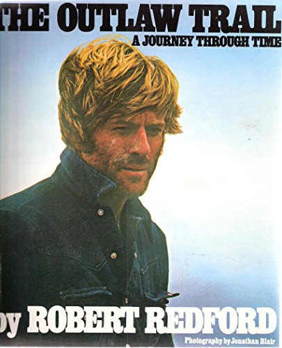 The Outlaw Trail: A Journey Through Time - Redford, Robert