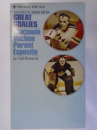 Great goalies: Giacomin, Vachon, Parent, Esposito (9780448121086) by Tad Richards