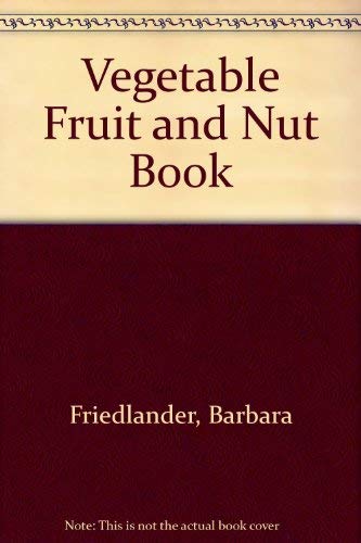 9780448121802: The Vegetable, Fruit & Nut Book : Secrets of the Seed