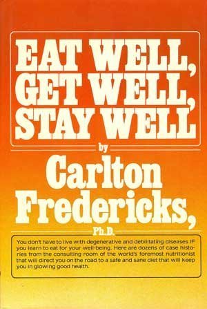 9780448122588: Eat Well, Get Well, Stay Well