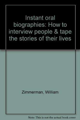 Beispielbild fr Instant oral biographies: How to interview people & tape the stories of their lives zum Verkauf von Robinson Street Books, IOBA