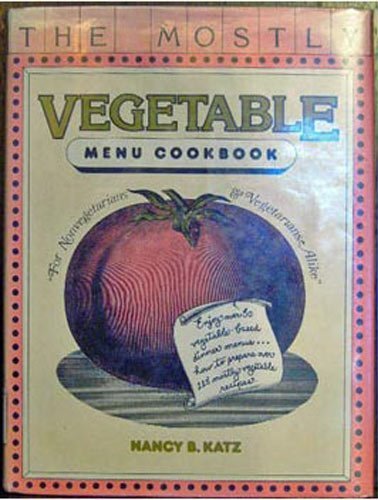9780448123318: The Mostly Vegetable Menu Cookbook