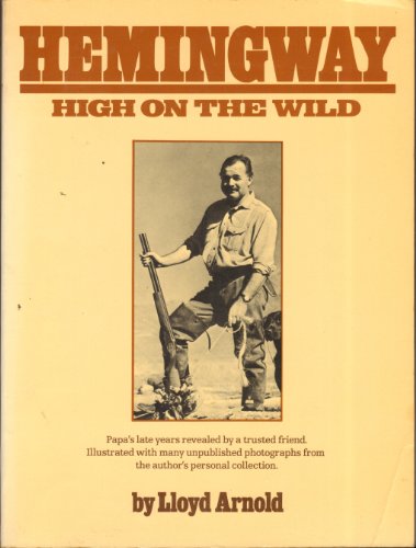 Imagen de archivo de Hemingway: High on the Wild a la venta por Wonder Book