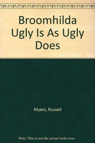 9780448123974: Broomhilda Ugly Is As Ugly Does