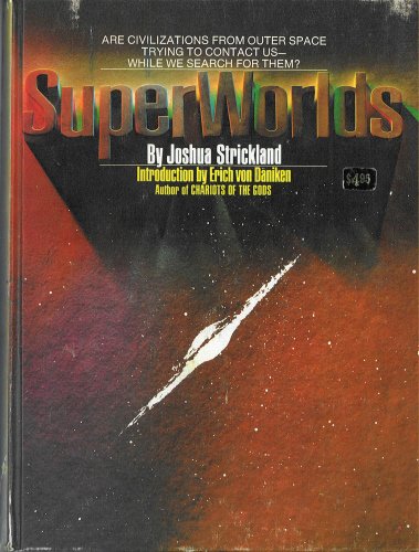 Superworlds: Interstellarr contact with superbeings and their supercivilizations, communications ...