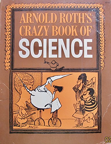 Arnold Roth's Crazy Book of Science (9780448126883) by Arnold Roth