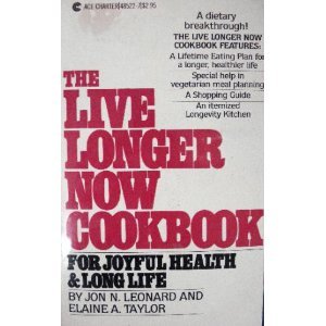 The Live Longer Now Cookbook For Joyful Health & Long Life
