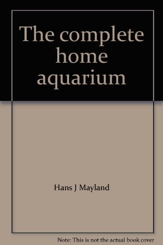 9780448127224: The complete home aquarium