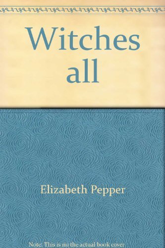 Stock image for Witches all: A treasury from past editions of the Witches' almanac for sale by GoldenWavesOfBooks