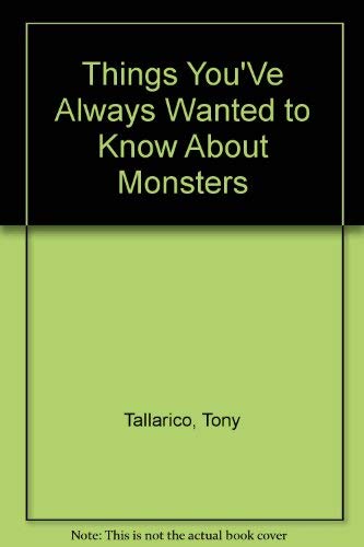 9780448129570: Things You'Ve Always Wanted to Know About Monsters