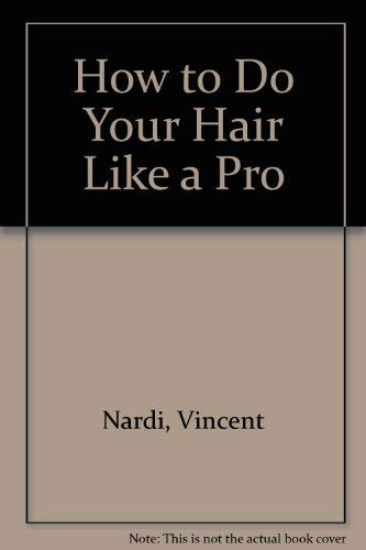Stock image for How to Do Your Hair Like a Pro for sale by HPB-Diamond