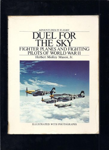 Stock image for Duel for the Sky: Fighter Planes & Fighting Pilots of World War II for sale by ThriftBooks-Dallas