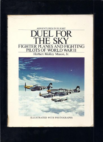 Stock image for Duel for the Sky: Fighter Planes and Fighting Pilots of World War II for sale by Faith In Print