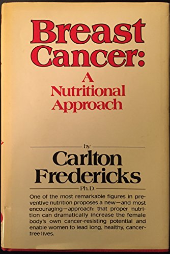 Beispielbild fr Breast Cancer: A Nutritional Approach zum Verkauf von Wonder Book