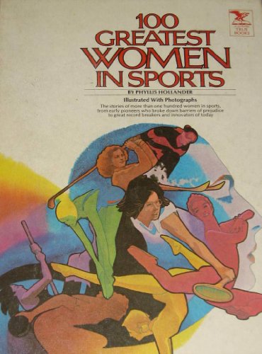 One Hundred Greatest Women in Sports (9780448133676) by Hollander, Phyllis