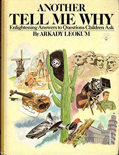 Here's More Tell Me Why: Enlightening Answers to Question Children Ask by  Arkady Leokum