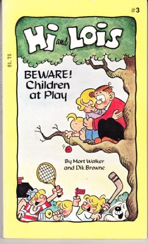 Imagen de archivo de Hi and Lois: Beware, Children at Play a la venta por HPB-Diamond