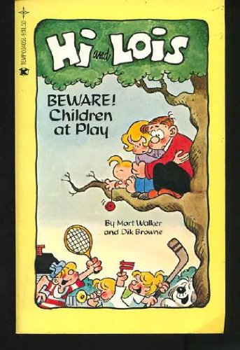 Stock image for Hi and Lois: Beware, Children at Play for sale by Reliant Bookstore