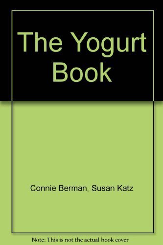 Stock image for Yogurt Book, The: 100 Ways to Use Yogurt for sale by Books Do Furnish A Room