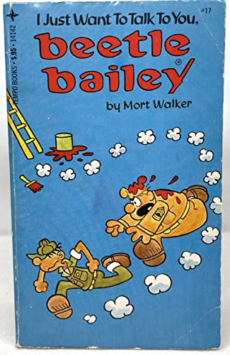 Beispielbild fr I just want to talk to you, Beetle Bailey zum Verkauf von Wonder Book