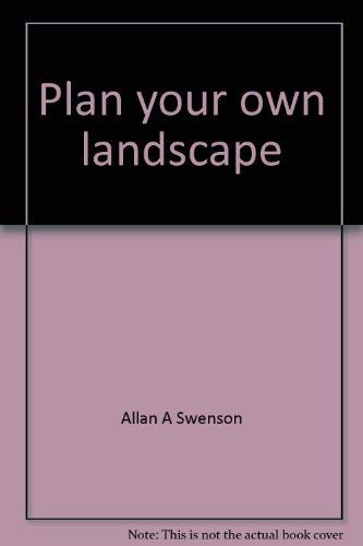 Beispielbild fr Plan Your Own Landscape -- A Complete Guide zum Verkauf von gigabooks