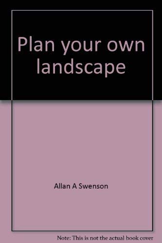 Stock image for Plan Your Own Landscape -- A Complete Guide for sale by gigabooks