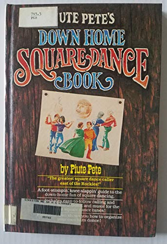 Piute Pete's Down-home square dance book