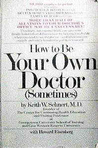 Beispielbild fr How to Be Your Own Doctor Sometimes zum Verkauf von Wonder Book