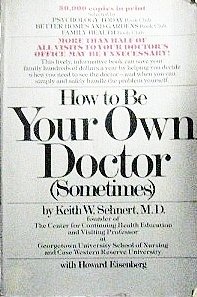 Stock image for How to Be Your Own Doctor Sometimes for sale by Wonder Book
