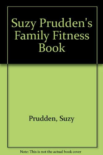 Imagen de archivo de Suzy Prudden's Family Fitness Book a la venta por Better World Books Ltd