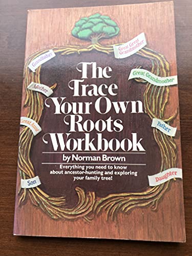 The trace your own roots workbook (9780448145235) by Brown, Norman