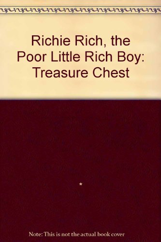 9780448145372: Richie Rich, the Poor Little Rich Boy: Treasure Chest