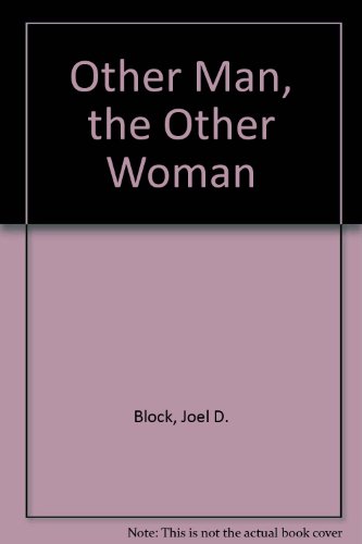 Imagen de archivo de The Other Man, the Other Woman : Understanding and Coping with Extramarital Affairs. a la venta por Eryops Books