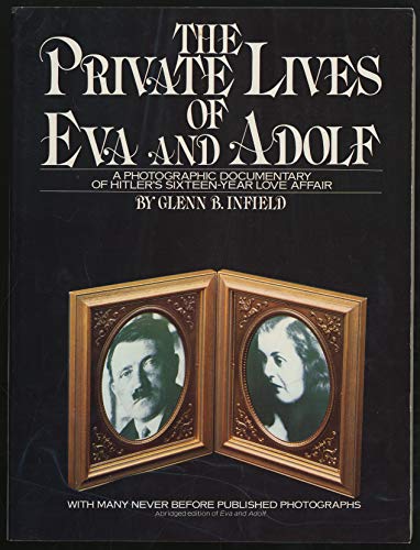9780448147307: The Private Lives Of Eva And Adolf. A Photographic Documentarty Of HitlerS Sixteen Year Love Affair.