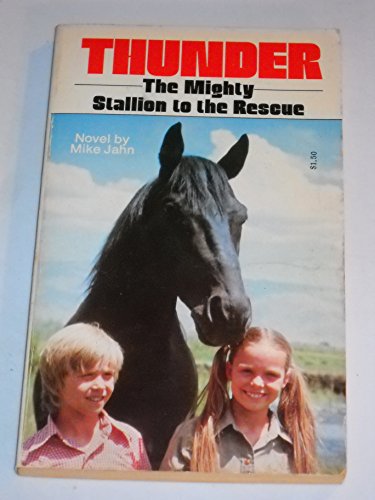 Stock image for Thunder: Mighty Stallion to the Rescue for sale by Wonder Book