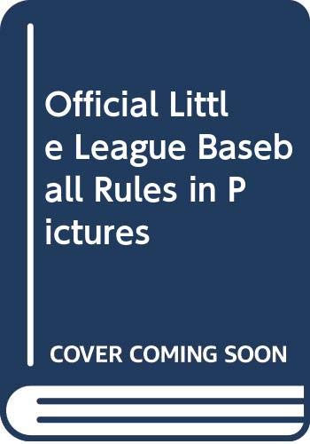 Imagen de archivo de Official Little League Baseball Rules in Pictures a la venta por Top Notch Books