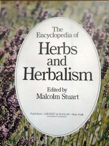 Stock image for The Encyclopedia Of Herbs And Herbalism for sale by Terrace Horticultural Books