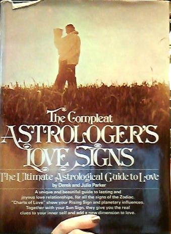 Imagen de archivo de The Compleat Astrologer's Love Sign (The Ultimate Astrological Guide to Love) a la venta por ThriftBooks-Dallas