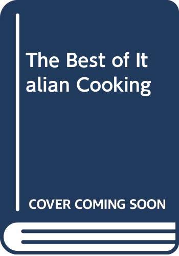 Imagen de archivo de The Best of Italian Cooking a la venta por Better World Books