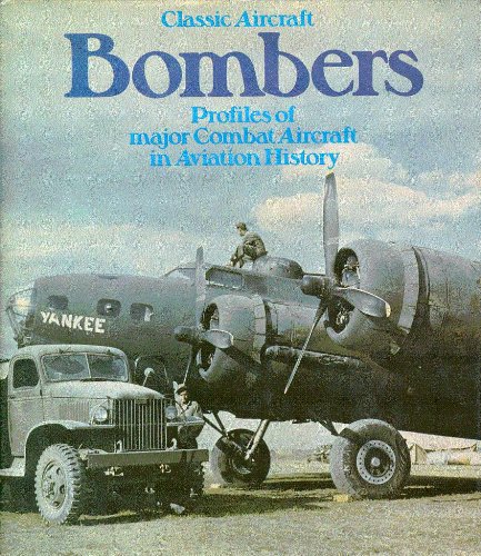Stock image for Classic Aircraft Bombers; Profiles of Major Combat Aircraft in Aviation History for sale by Jeff Stark