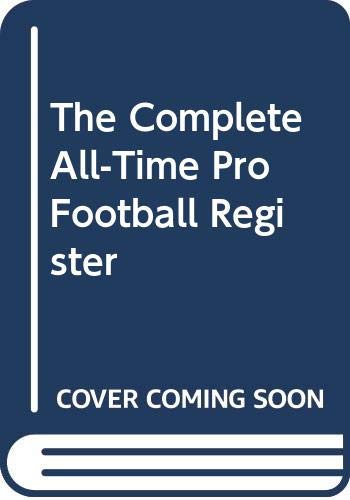 Beispielbild fr The Complete All-Time Pro Football Register zum Verkauf von Wonder Book