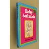 9780448162812: Baby Animals (Baby's First Books)