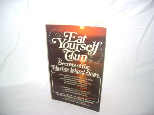 Stock image for Eat Yourself Thin: Secrets of the Harbor Island Spa for sale by Wonder Book