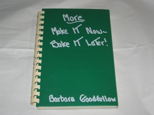 Beispielbild fr More make it now, bake it later!: All kinds of recipes, all easy and tasty, and all make-aheads! zum Verkauf von ThriftBooks-Atlanta