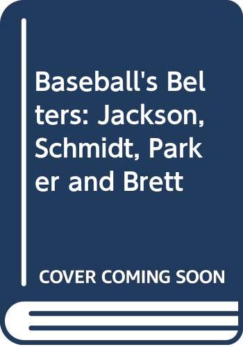 Baseball's Belters: Jackson, Schmidt, Parker and Brett (9780448168913) by Gutman, Bill