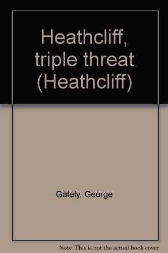 9780448169453: Heathcliff, triple threat