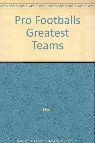 Imagen de archivo de Pro Footballs Greatest Teams a la venta por Nelsons Books